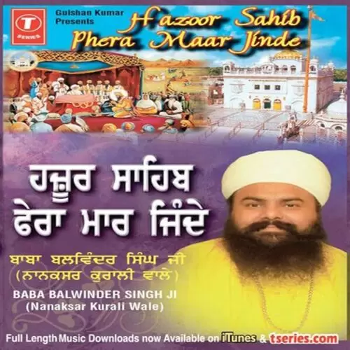 Hazoor Sahib Fera Maar Jinde Baba Balwinder Singh Ji-Nanaksar Kurali Wale Mp3 Download Song - Mr-Punjab