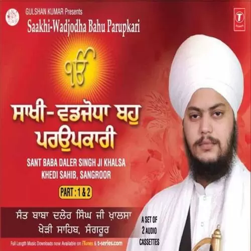 Saakhi Wadjodha Bahu Parupkari Part.1,2 - Single Song by Sant Baba Daler Singh Ji Khalsa - Mr-Punjab