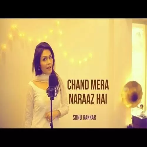 Chand Mera Naraaz Hai Sonu Kakkar Mp3 Download Song - Mr-Punjab