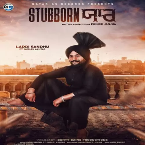 Stubborn Yaar Gurlej Akhtar Mp3 Download Song - Mr-Punjab