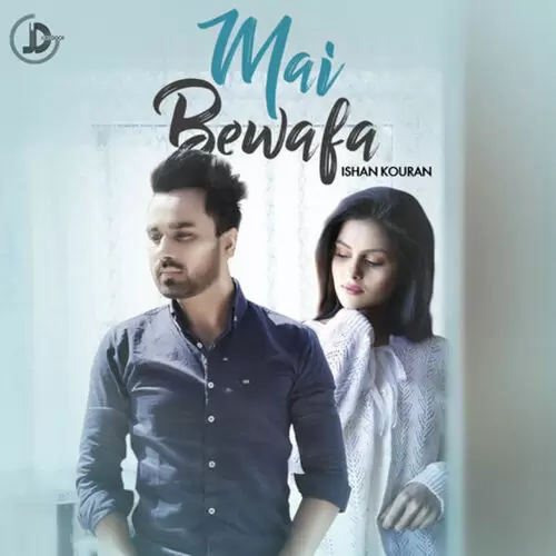 Mai Bewafa Ishan Kouran Mp3 Download Song - Mr-Punjab