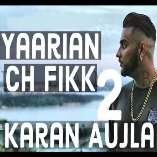 Yaarian Ch Fikk 2 Karan Aujla Mp3 Download Song - Mr-Punjab