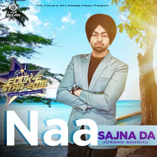 Naa Sajna Da Jordan Sandhu Mp3 Download Song - Mr-Punjab