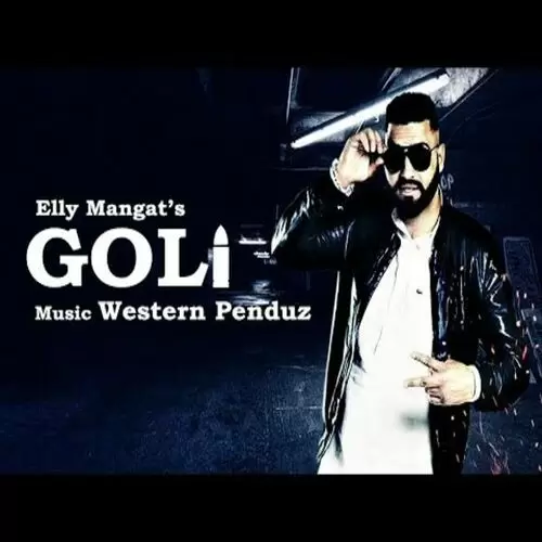 Goli Elly Mangat Mp3 Download Song - Mr-Punjab