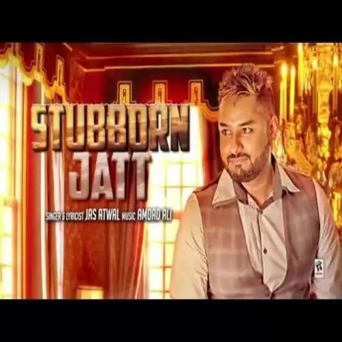 Stubborn Jatt Jass Atwal Mp3 Download Song - Mr-Punjab