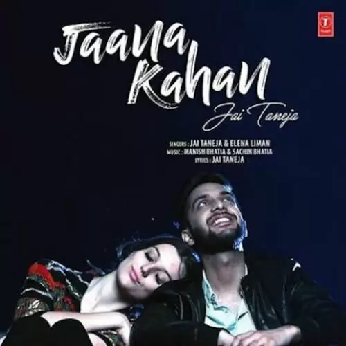 Jaana Kahan Jai Taneja Mp3 Download Song - Mr-Punjab