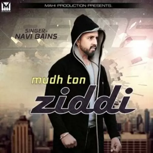 Mudh Ton Ziddi Navi Bains Mp3 Download Song - Mr-Punjab