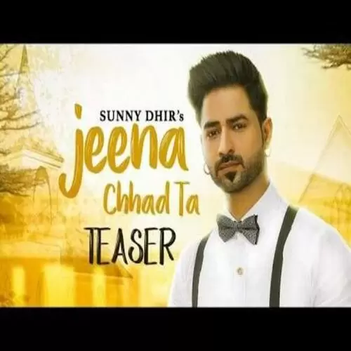 Jeena Chhad Ta Sunny Dhir Mp3 Download Song - Mr-Punjab