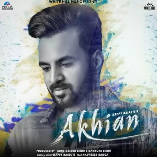 Akhian Happy Raikoti Mp3 Download Song - Mr-Punjab
