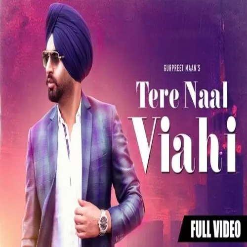 Tere Naal Viahi Gurpreet Maan Mp3 Download Song - Mr-Punjab