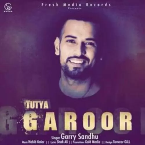 Tutya Garoor Garry Sandhu Mp3 Download Song - Mr-Punjab