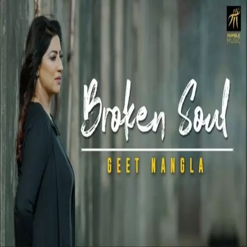 Broken Soul Geet Nangla Mp3 Download Song - Mr-Punjab