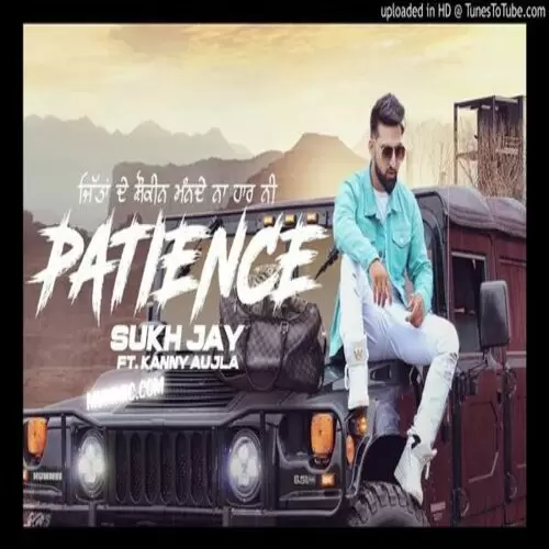 Patience Sukh Jay Mp3 Download Song - Mr-Punjab