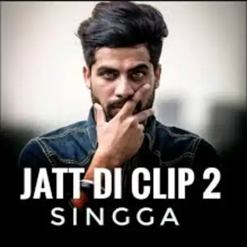 Jatt Di Clip 2 Singga Mp3 Download Song - Mr-Punjab