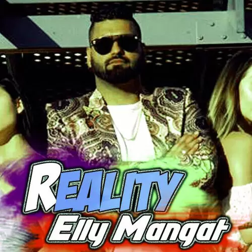 Reality Elly Mangat Mp3 Download Song - Mr-Punjab