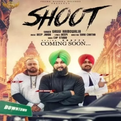 Shoot Gaggi Haibowalia Mp3 Download Song - Mr-Punjab