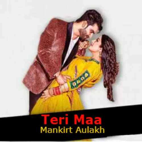 Teri Maa Mankirt Aulakh Mp3 Download Song - Mr-Punjab