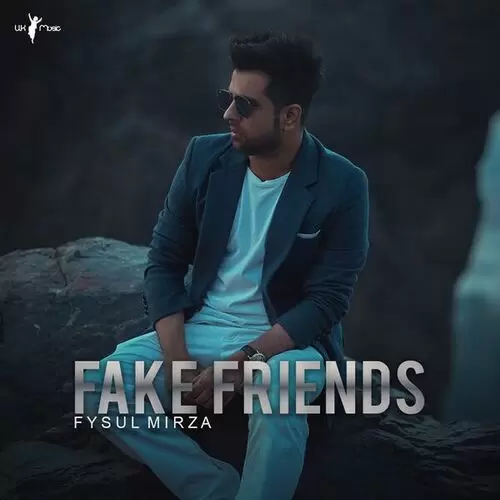 Fake Friends Fysul Mirza Mp3 Download Song - Mr-Punjab