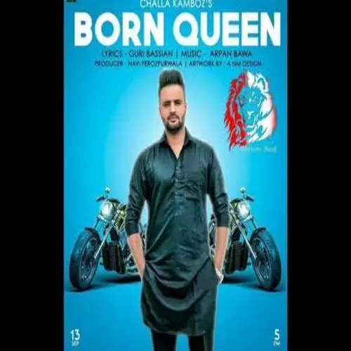 Born Queen Challa Kamboz Mp3 Download Song - Mr-Punjab