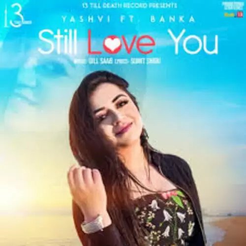 Still Love You Yashvi Mp3 Download Song - Mr-Punjab