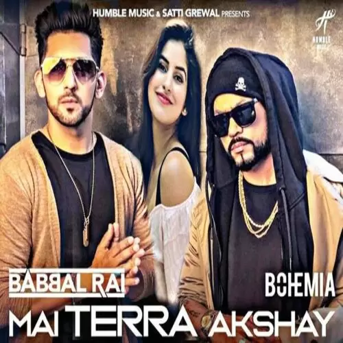Mai Terra Akshay Babbal Rai Mp3 Download Song - Mr-Punjab