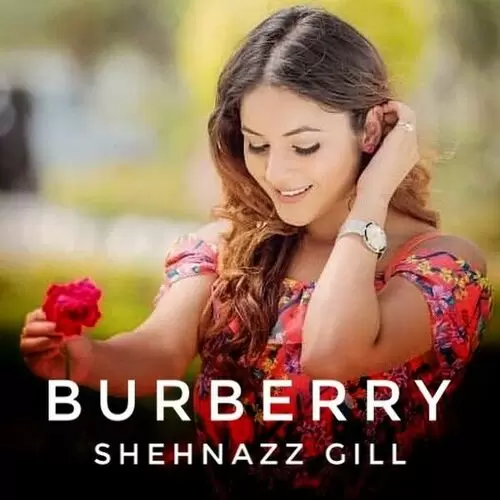 Burberry Shehnazz Gill Mp3 Download Song - Mr-Punjab