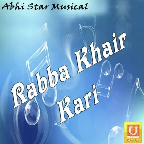 Rabba Khair Kari Songs