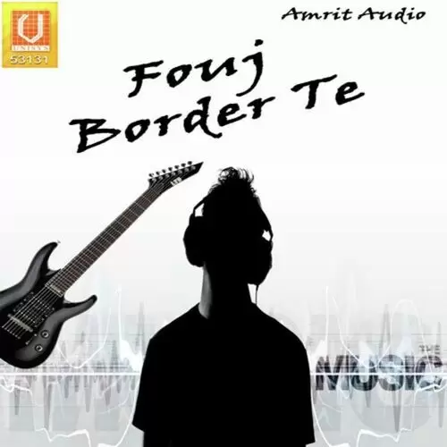 Fouj Border Te Songs