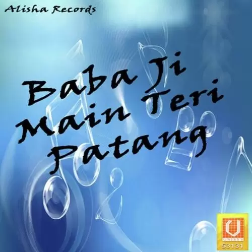 Baba Ji Main Teri Patang Songs