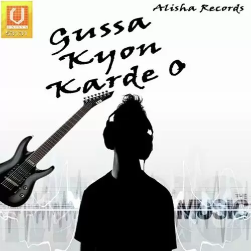 Gussa Kyon Karde K.S. Hira Mp3 Download Song - Mr-Punjab