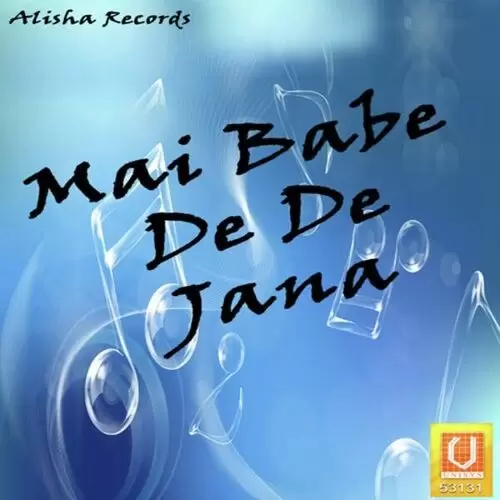 Mai Babe De De Jana Songs