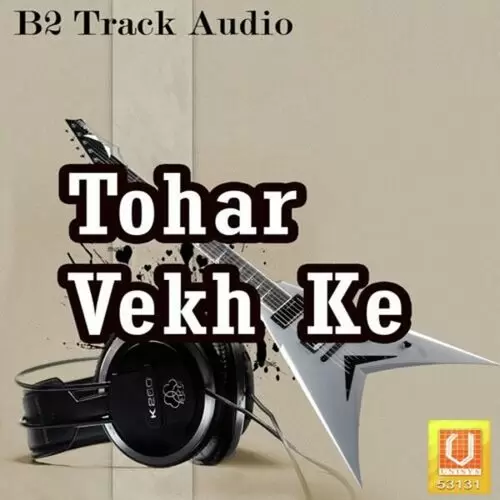 Tohar Vekh Ke Songs