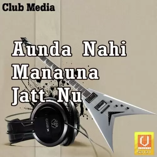 Aunda Nahi Manauna Jatt Nu Songs