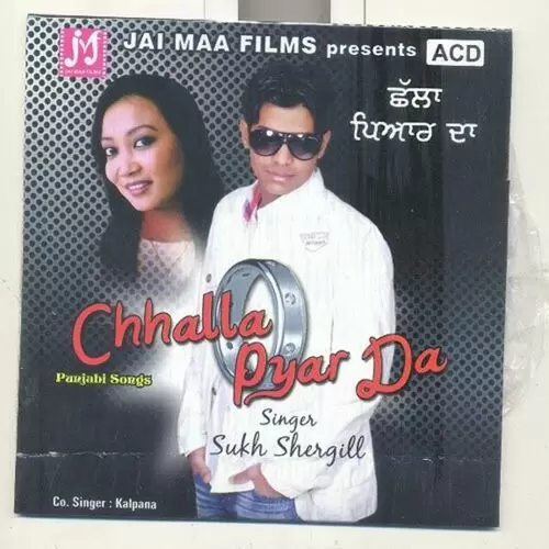 Chhalla Pyar Da Sukh Shergill Mp3 Download Song - Mr-Punjab