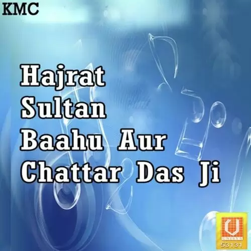 Hajrat Sultan Baahu Aur Chattar Das Ji Songs