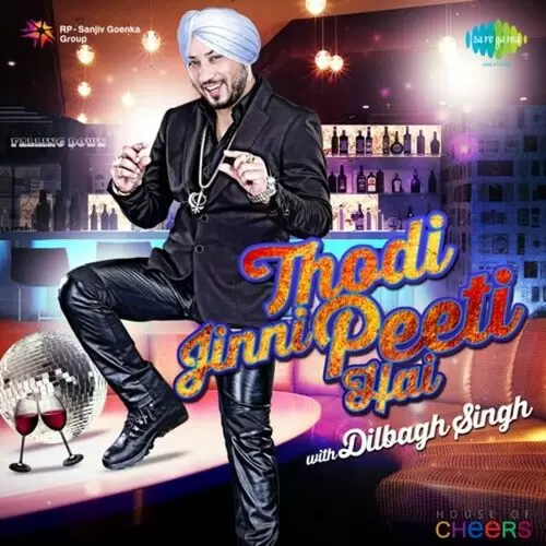 Thodi Jinni Peeti Hai Dilbagh Singh Mp3 Download Song - Mr-Punjab