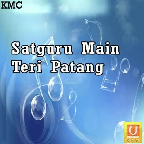 Satguru Main Teri Patang Songs