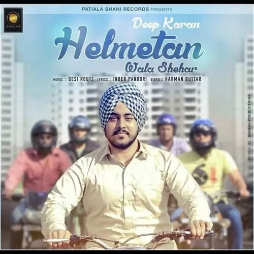 Helmetan Wala Shehar Deep Karan Mp3 Download Song - Mr-Punjab