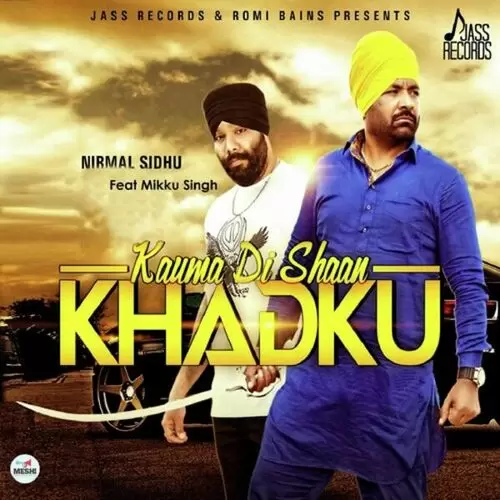 Kauma Di Shaan Khadku Nirmal Sidhu Mp3 Download Song - Mr-Punjab