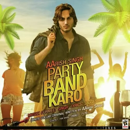 Party Band Karo Aarish Singh Mp3 Download Song - Mr-Punjab