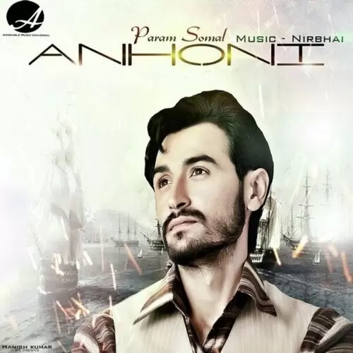 Anhoni Param Somal Mp3 Download Song - Mr-Punjab