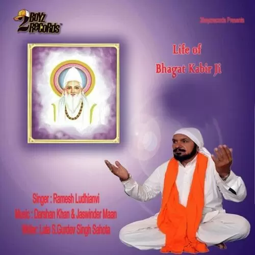 Life Of Bhagat Kabir Ji Ramesh Ludhianvi Mp3 Download Song - Mr-Punjab