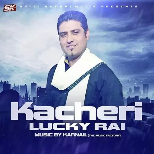 Kacheri Lucky Rai Mp3 Download Song - Mr-Punjab
