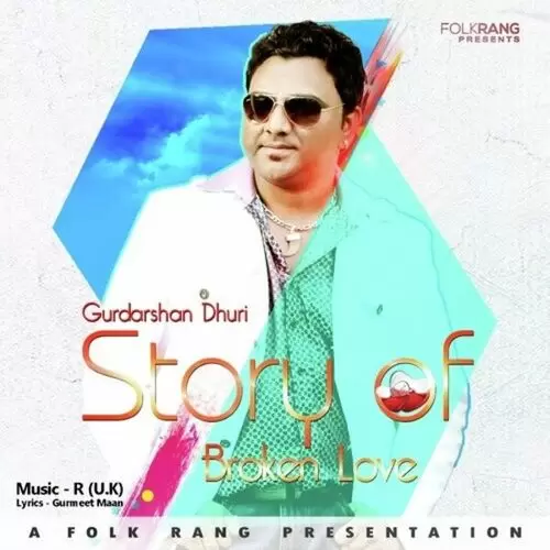 Story of Broken Love Gurdarshan Dhuri Mp3 Download Song - Mr-Punjab