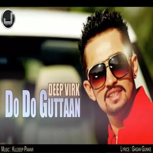 Do Do Guttaan Deep Virk Mp3 Download Song - Mr-Punjab