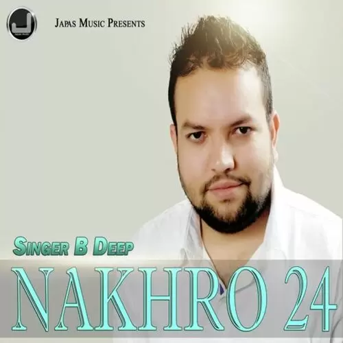 Nakhro 24 B. Deep Mp3 Download Song - Mr-Punjab