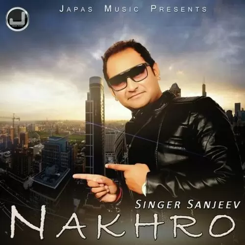 Nakhro Sanjeev Mp3 Download Song - Mr-Punjab
