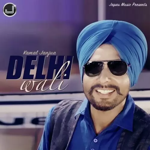 Delhi Wali Kamal Janjua Mp3 Download Song - Mr-Punjab