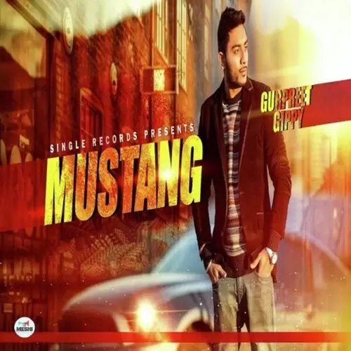Mustang Gurpreet Gippy Mp3 Download Song - Mr-Punjab