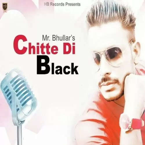 Chitte Di Black Mr. Bhullar Mp3 Download Song - Mr-Punjab